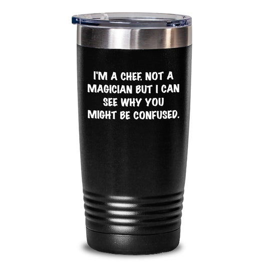 Funny Chef Gifts from Friends for Birthday - 'I'm A Chef. Not A Magician' Tumbler, 20oz/30oz Stainless Steel, Powder Coating - Victory Thru Vision