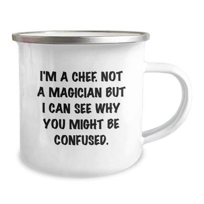 Funny Chef Gifts from Friends, 'I'm A Chef, Not A Magician...' 12 oz Camping Mug for Birthday - Victory Thru Vision