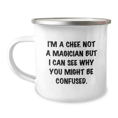 Funny Chef Gifts from Friends, 'I'm A Chef, Not A Magician...' 12 oz Camping Mug for Birthday - Victory Thru Vision