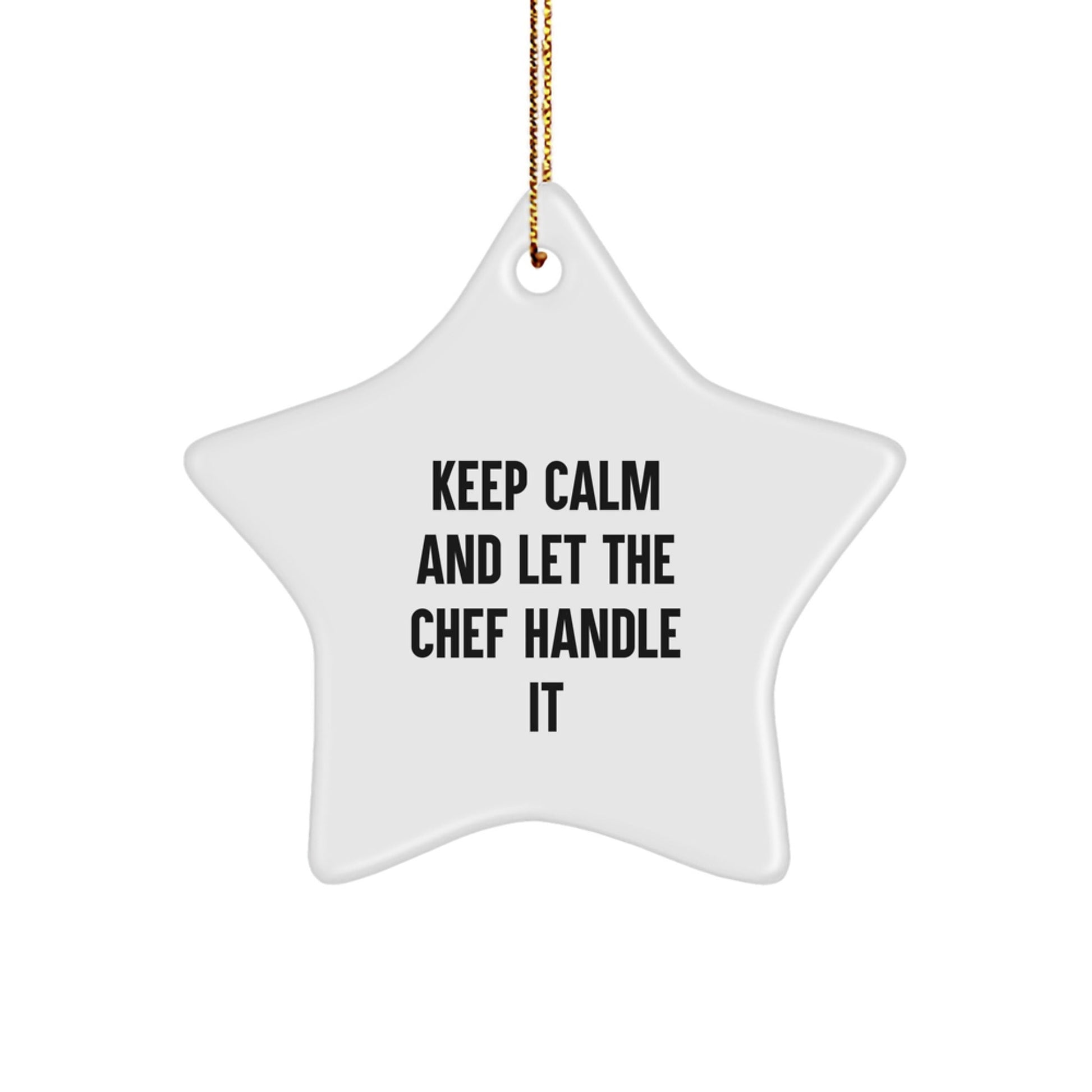 Funny Chef Gifts - 'Keep Calm And Let The Chef Handle It' Star Ornament, Christmas Memorable Present for Men or Women, Gifts from Family to Friends - Victory Thru Vision