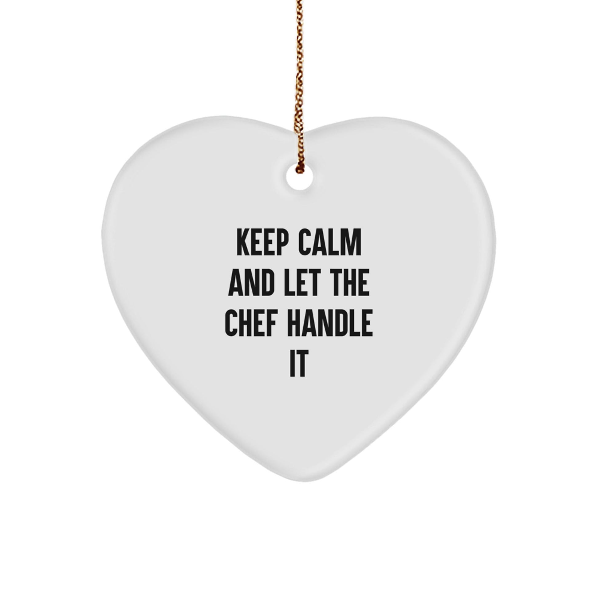 Funny Chef Heart Ornament Gifts from Friends for Christmas, Keep Calm And Let The Chef Handle It, 'Keep Calm And Let The Chef Handle It' MDF Heart Shaped Ornament Gifts for Chef - Victory Thru Vision