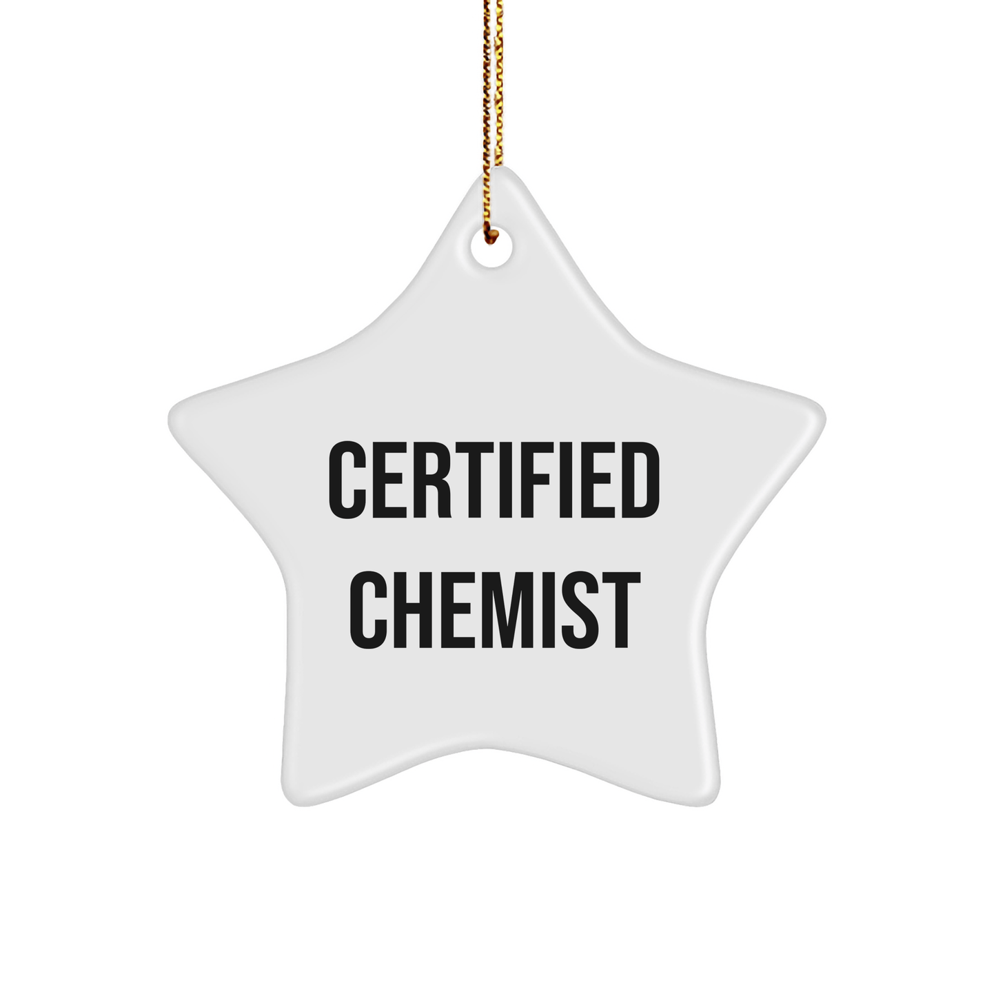 Funny Chemist Gifts from Family - Christmas Unique Star Ornament with Quote - Certified Chemist Approved - Victory Thru Vision 