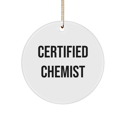Funny Chemist Gifts from Friends - Certified Chemist Circle Ornament, Christmas Unique Presents for Chemist, White Circle Shaped, Durable MDF Material with High Gloss Finish - Victory Thru Vision 