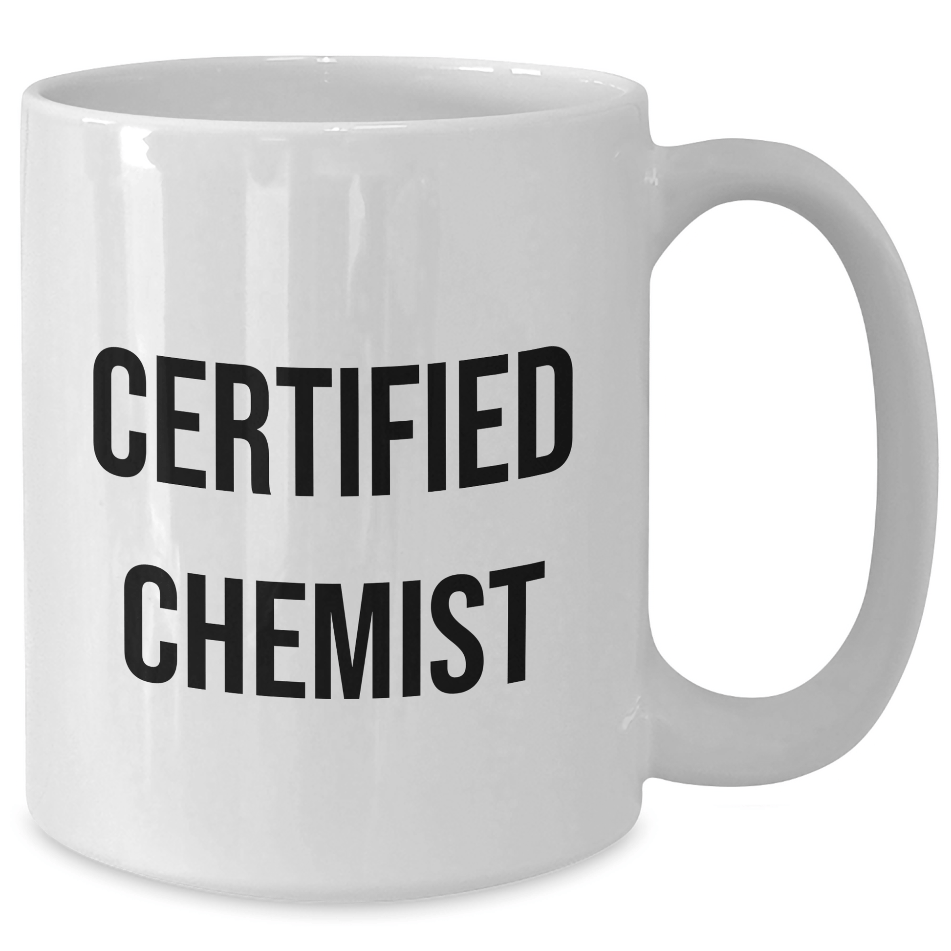 Funny Chemist Quotes Gifts from Mom to Daughter, Certified Chemist White Coffee Mug, 11oz or 15oz Capacity, Microwave and Dishwasher Safe - Victory Thru Vision 