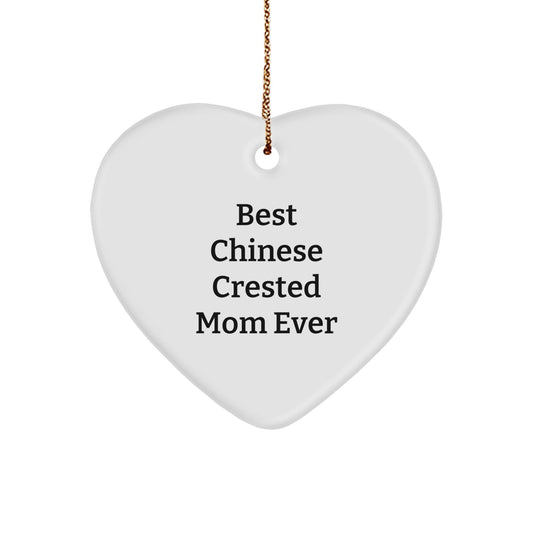 Funny Chinese Crested Dog Mom Gifts for Christmas - Heart Ornament with 'Best Chinese Crested Mom Ever' Quote, Gifts from Family to Chinese Crested Dog Friends - Victory Thru Vision