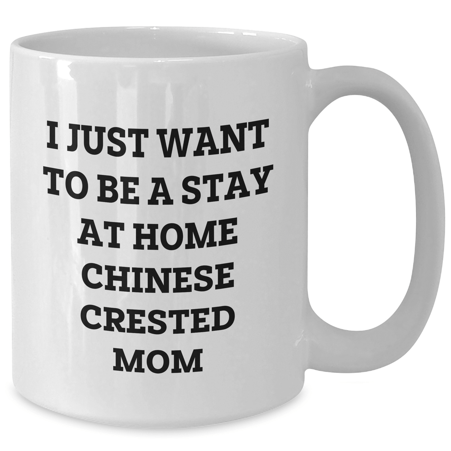 Funny Chinese Crested Dog Mom Quote White Coffee Mug Gifts from Men to Chinese Crested Dog Mom on Father's Day, Gifts for Her - Victory Thru Vision 