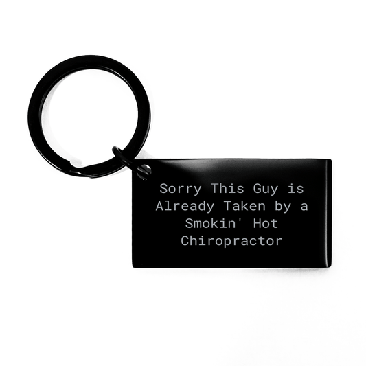 Funny Chiropractor Gifts for Men, Sorry This Guy Is Already Taken Keychain, Unique Father's Day Presents for Chiropractors, Gifts from Men to Chiropractors, Chiropractor Keychain - Victory Thru Vision 
