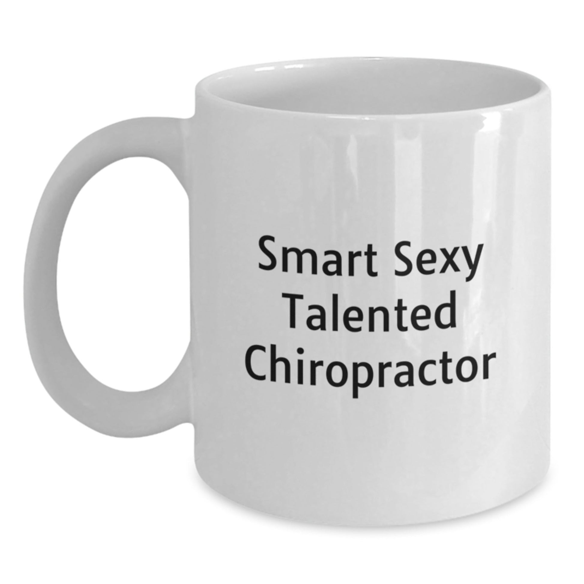 Funny Chiropractor Gifts from Friends for Birthday - 'Smart Sexy Talented Chiropractor' Quote on White Coffee Mug, 11oz or 15oz - Victory Thru Vision