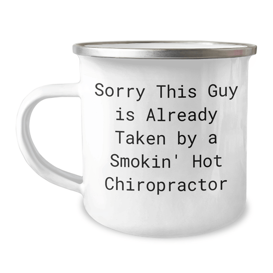 Funny Chiropractor Gifts from Friends, Unique Camping Mugs for Men, Sorry This Guy Is Already Taken By A Smokin' Hot Chiropractor Quote, Father's Day Unique Gifts - Victory Thru Vision 