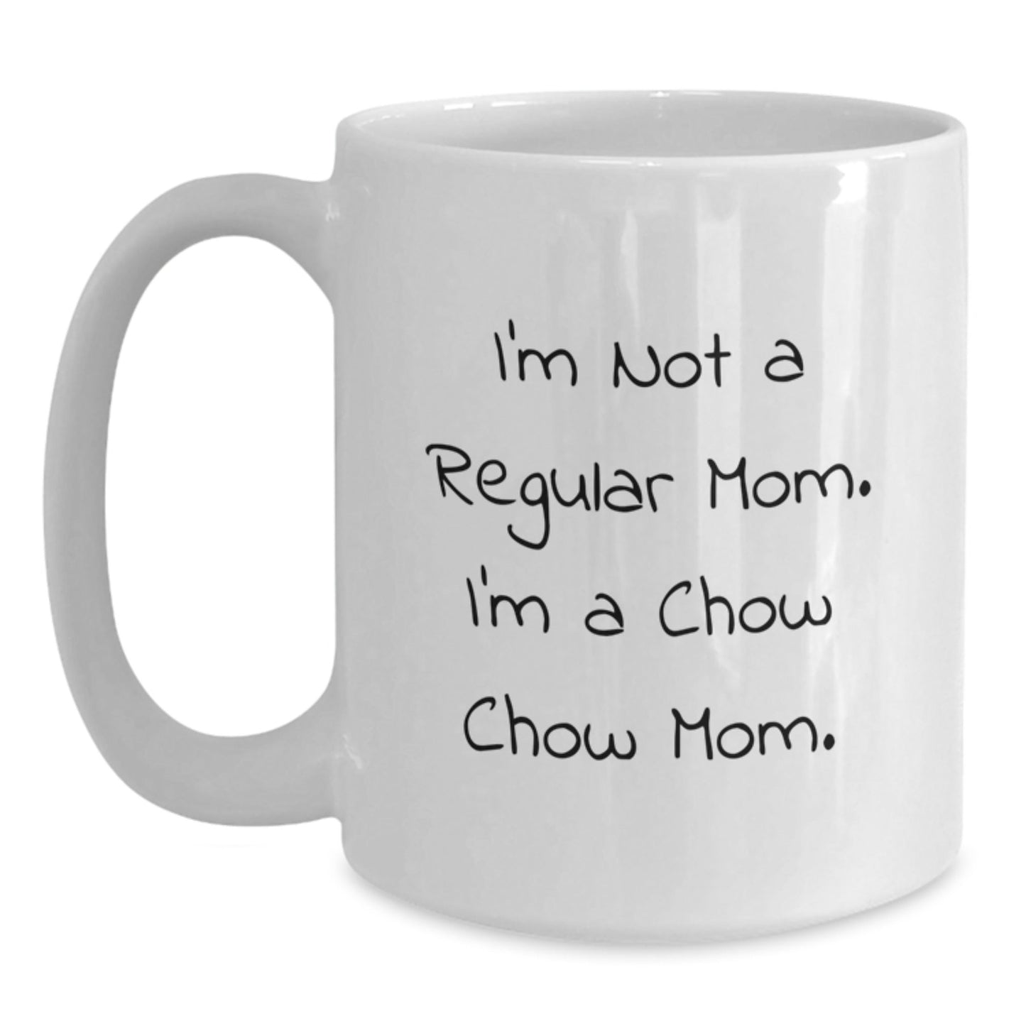 Funny Chow Chow Dog Mom Gifts from Mom to Men, Women, Family and Friends - 'I'm Not A Regular Mom. I'm A Chow Chow Mom.' White Coffee Mug for Graduation - Victory Thru Vision