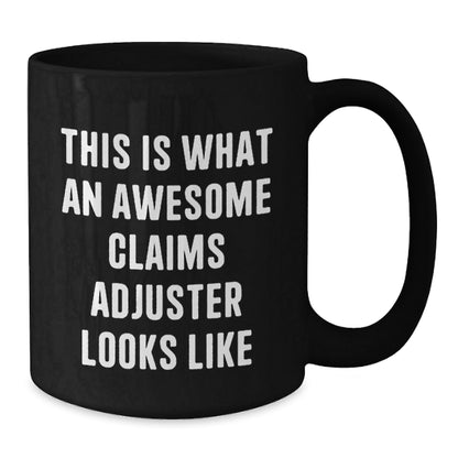 Funny Claims Adjuster Gifts for Men from Family - This Is What An Awesome Claims Adjuster Looks Like Black Coffee Mug for Graduation - Victory Thru Vision