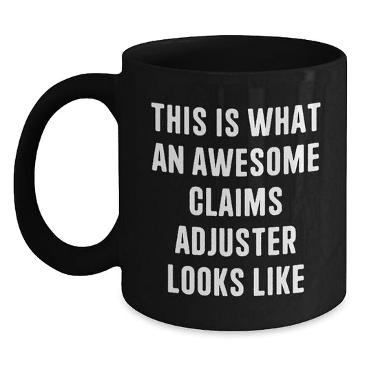 Funny Claims Adjuster Gifts for Men from Family - This Is What An Awesome Claims Adjuster Looks Like Black Coffee Mug for Graduation - Victory Thru Vision