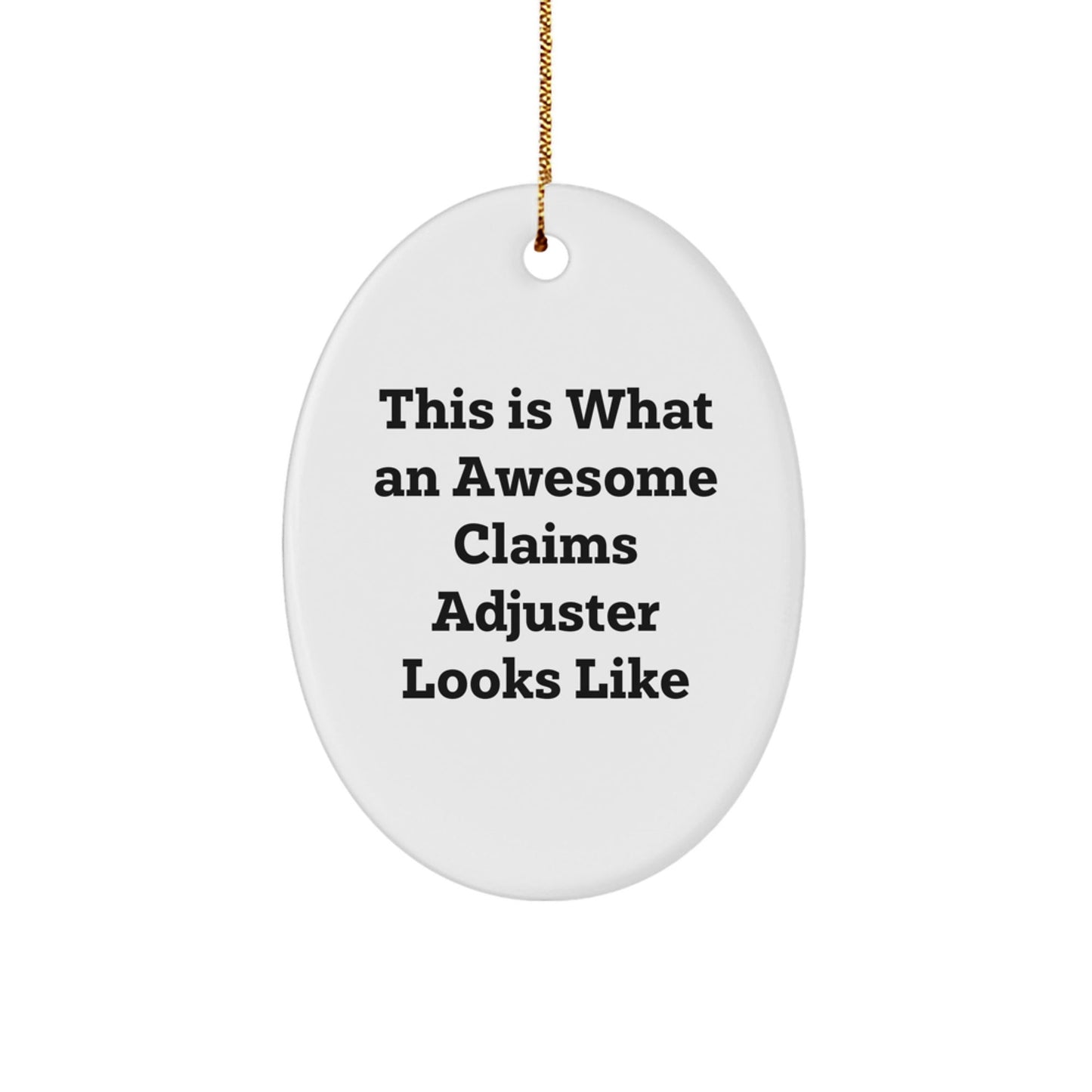 Funny Claims Adjuster Gifts from Friends - 'This Is What An Awesome Claims Adjuster Looks Like' Oval Ornament for Christmas Unique Gifts - Victory Thru Vision
