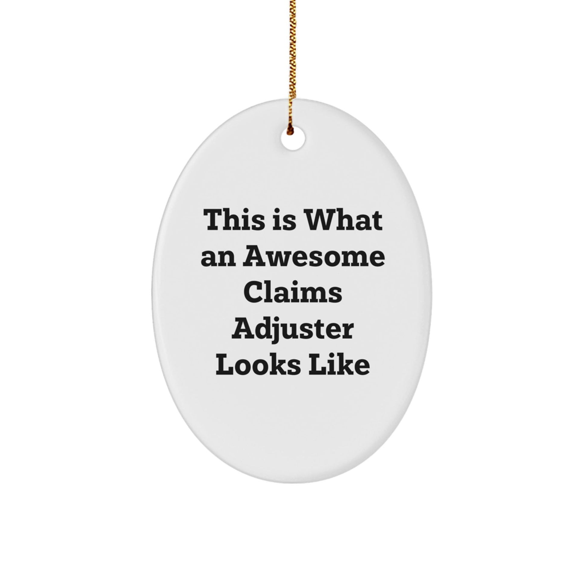Funny Claims Adjuster Gifts from Friends - 'This Is What An Awesome Claims Adjuster Looks Like' Oval Ornament for Christmas Unique Gifts - Victory Thru Vision