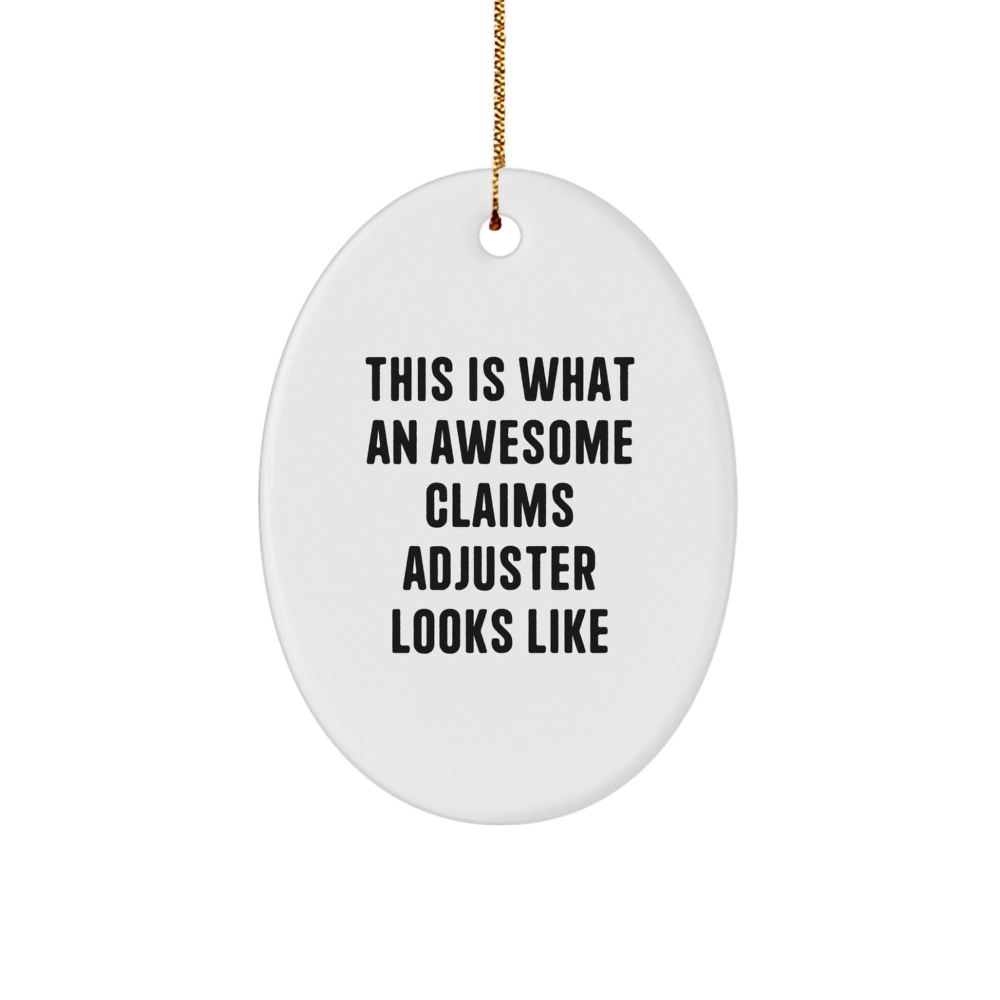 Funny Claims Adjuster Gifts from Men to Men, Awesome Oval Ornament for Christmas - Victory Thru Vision