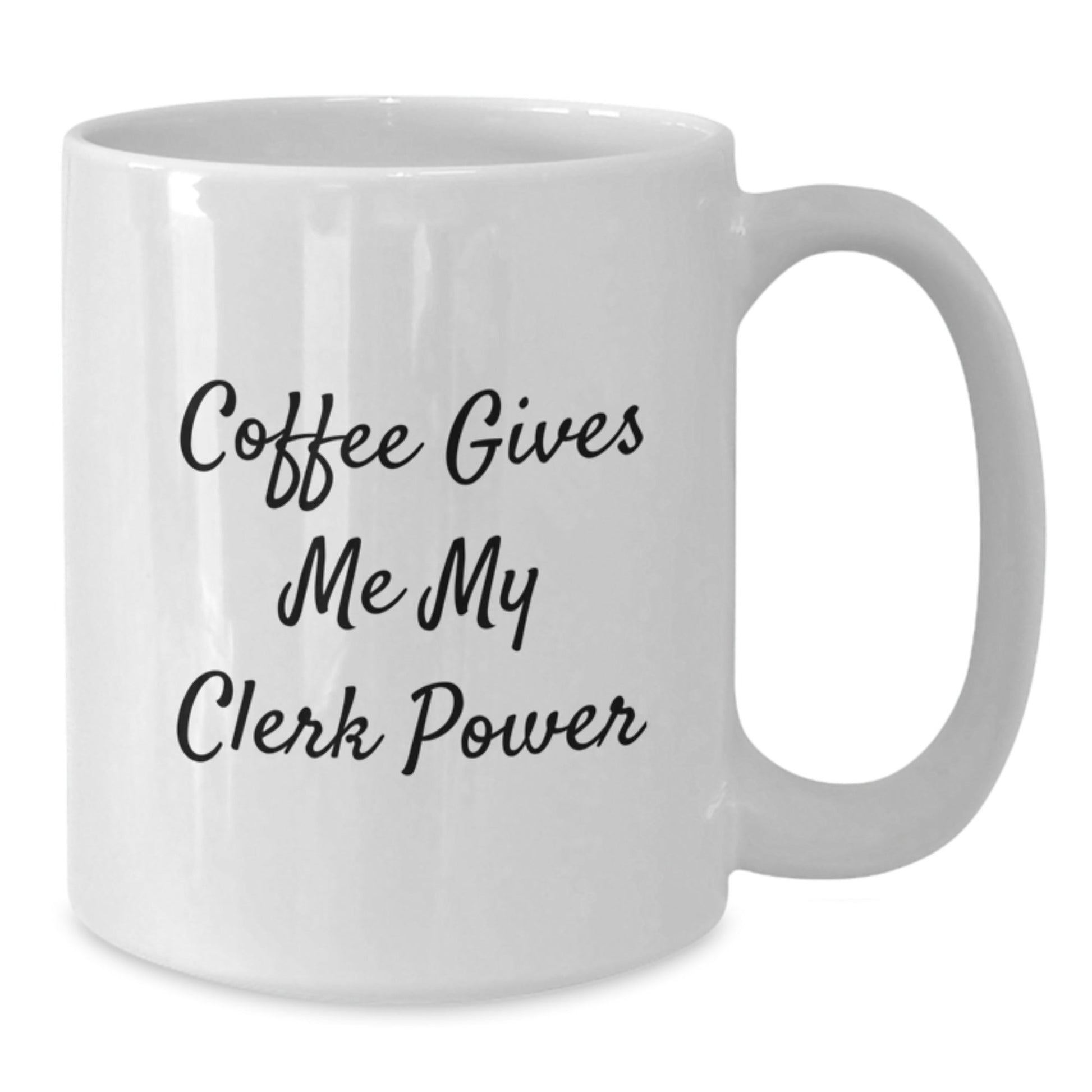 Funny Clerk Gifts from Friends, Cute Coffee Mugs for Clerk's Graduation, White Ceramic Mugs with 'Coffee Gives Me My Clerk Power' Quote - Victory Thru Vision