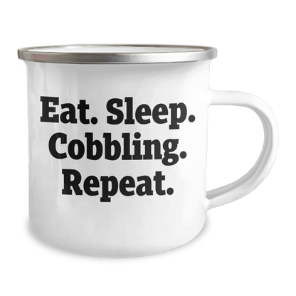 Funny Cobbling Camping Mug Gifts from Friends for Father's Day - Eat. Sleep. Cobbling. Repeat. - Unique Men's Gifts - Victory Thru Vision 