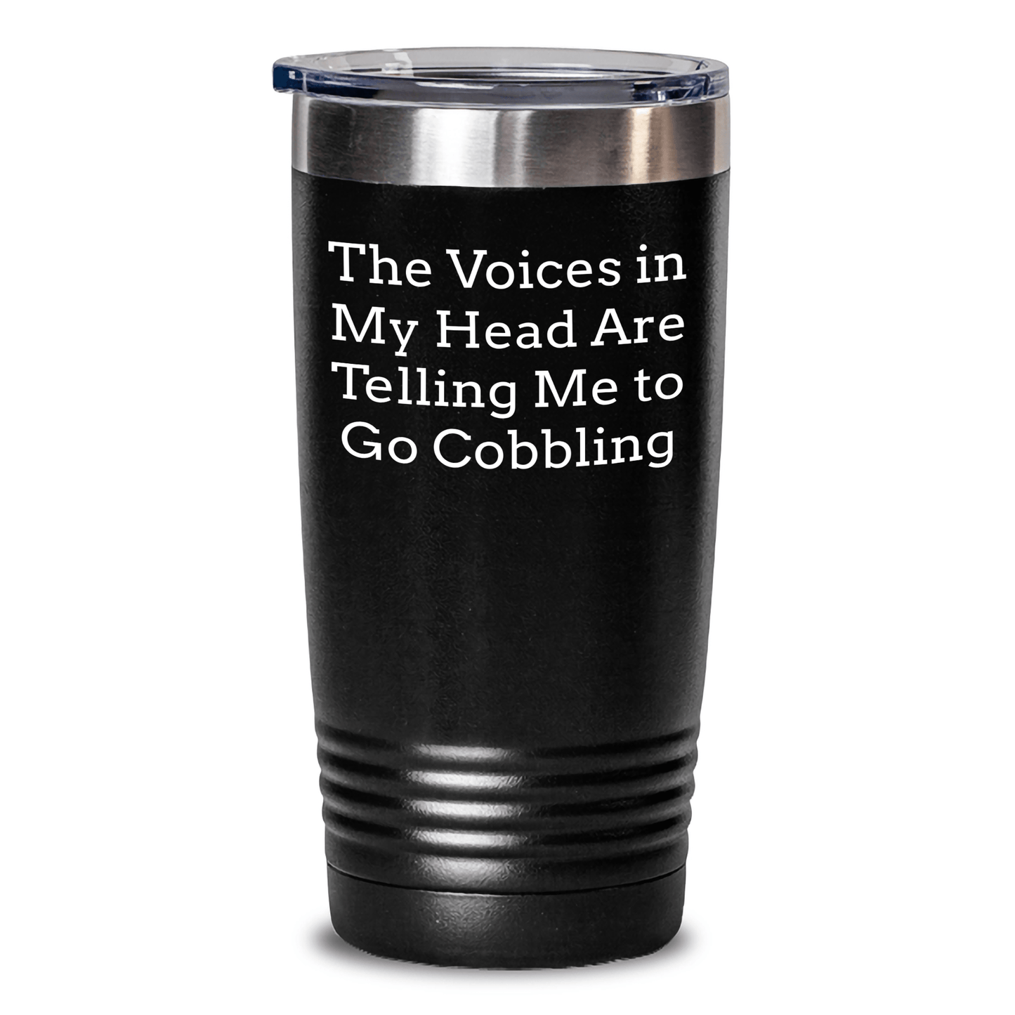 Funny Cobbling Gifts for Friends, Coworkers, and Family - 'The Voices In My Head Are Telling Me To Go Cobbling' Tumbler for Graduation - Victory Thru Vision