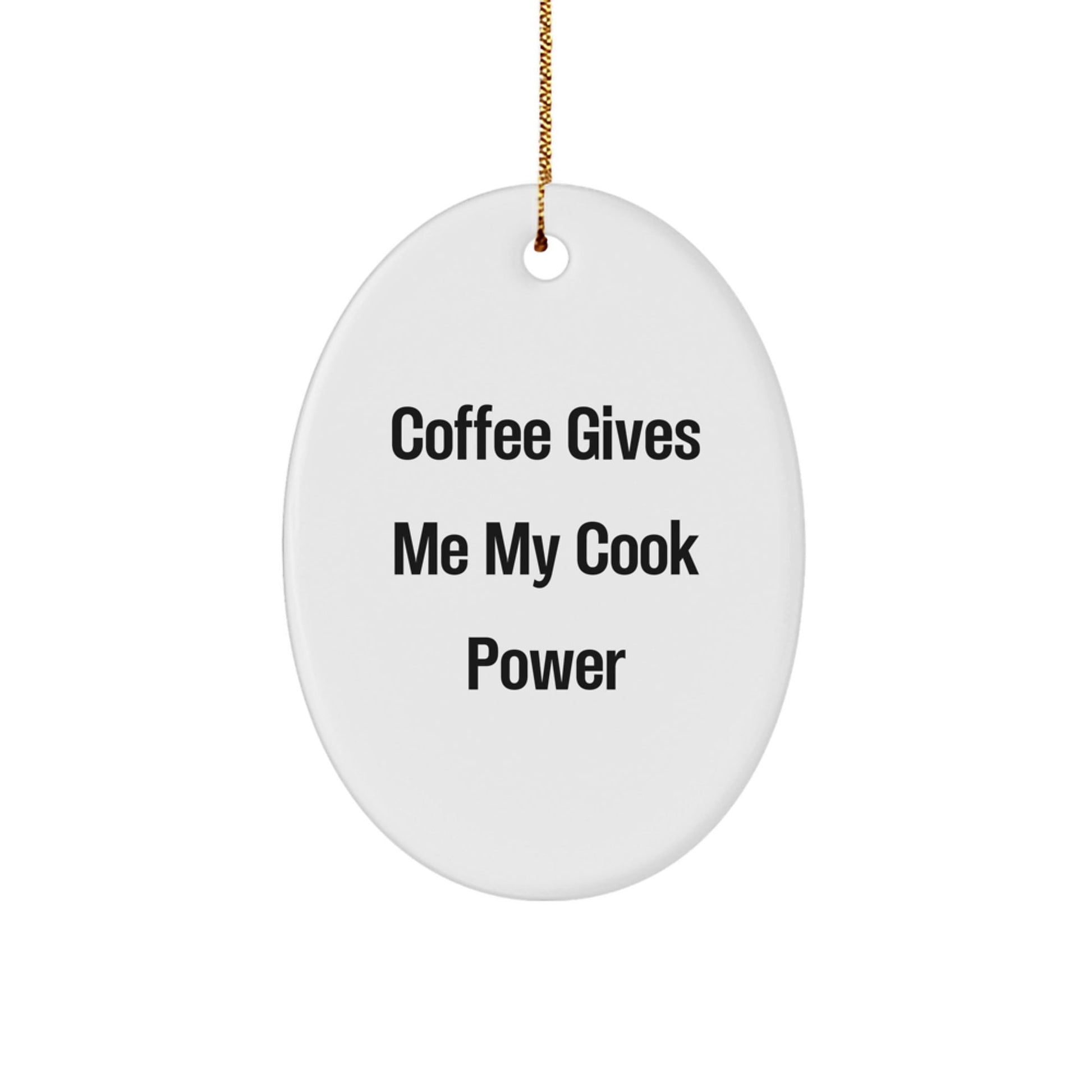 Funny Coffee Lovers' Gifts for Cooks - Oval Ornament with 'Coffee Gives Me My Cook Power' Quote, White, Christmas Unique Presents from Friends to Family - Victory Thru Vision
