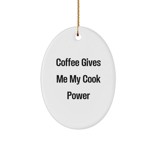 Funny Coffee Lovers' Gifts for Cooks - Oval Ornament with 'Coffee Gives Me My Cook Power' Quote, White, Christmas Unique Presents from Friends to Family - Victory Thru Vision
