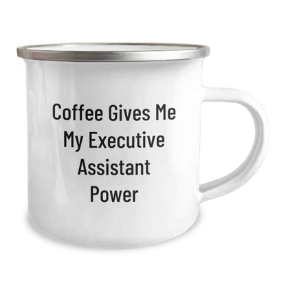 Funny Coffee Lovers Gifts for Executive Assistant, Birthday Unique Gifts from Friends, 'Coffee Gives Me My Executive Assistant Power' Camping Mug - Victory Thru Vision