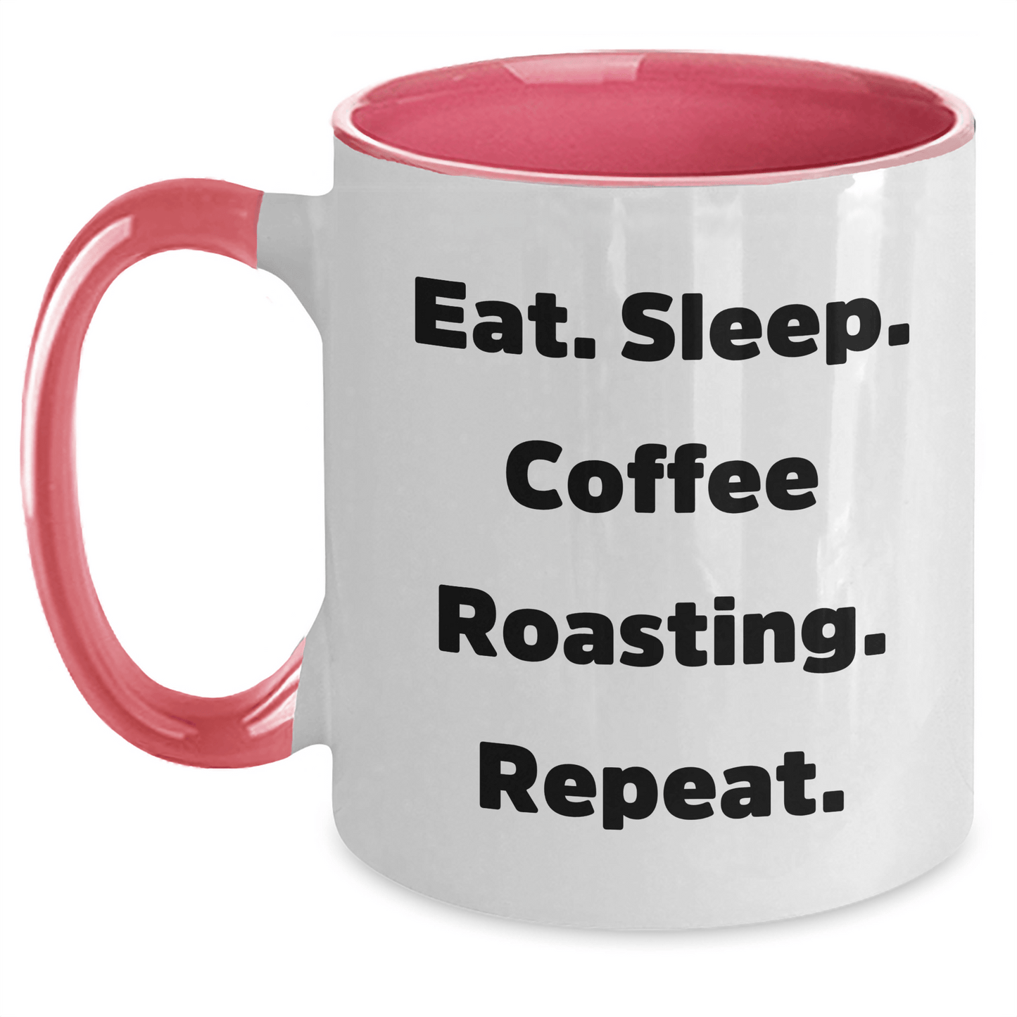 Funny Coffee Roasting Mug Gifts from Men to Coffee Roasting Lovers on Father's Day - Eat. Sleep. Coffee Roasting. Repeat. - Two Tone - Victory Thru Vision 