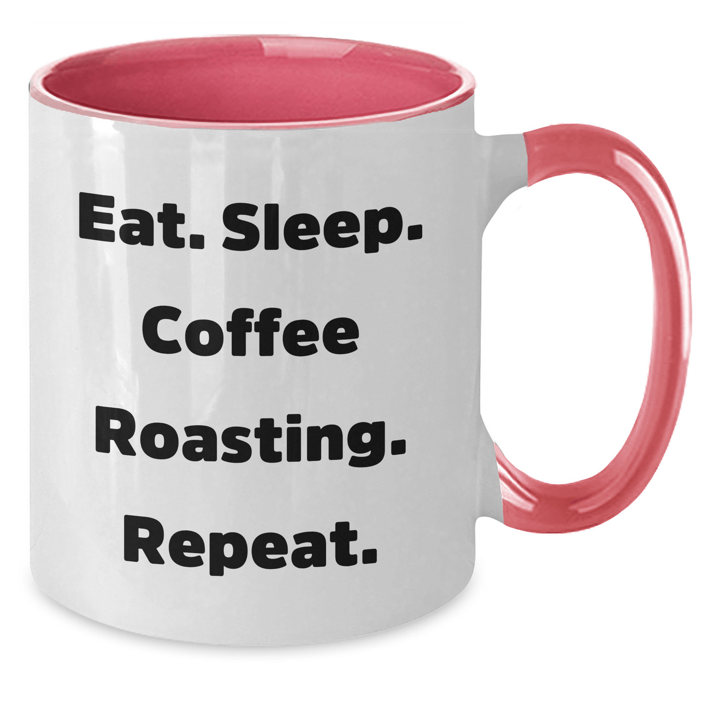 Funny Coffee Roasting Mug Gifts from Men to Coffee Roasting Lovers on Father's Day - Eat. Sleep. Coffee Roasting. Repeat. - Two Tone - Victory Thru Vision 