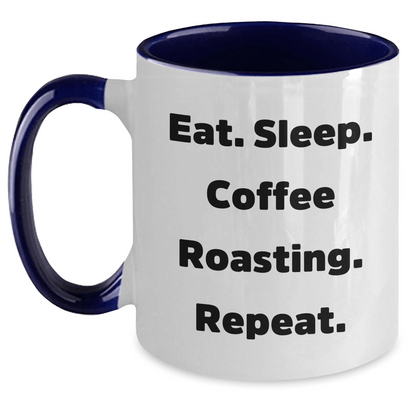 Funny Coffee Roasting Mug Gifts from Men to Coffee Roasting Lovers on Father's Day - Eat. Sleep. Coffee Roasting. Repeat. - Two Tone - Victory Thru Vision 