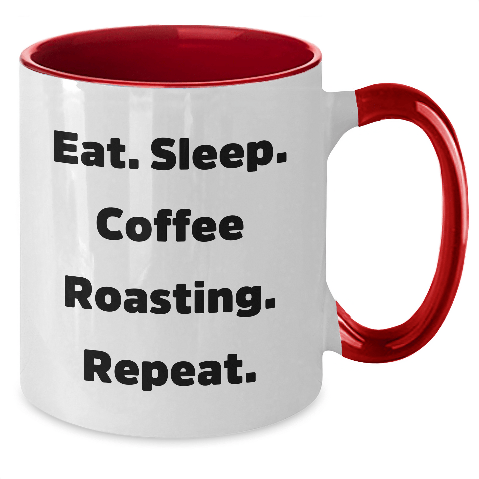 Funny Coffee Roasting Mug Gifts from Men to Coffee Roasting Lovers on Father's Day - Eat. Sleep. Coffee Roasting. Repeat. - Two Tone - Victory Thru Vision 