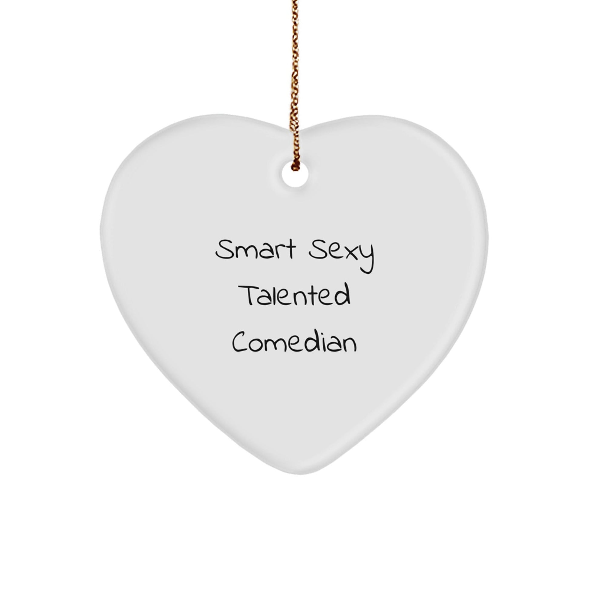 Funny Comedian Gifts from Friends for Christmas, Smart Sexy Talented Comedian Heart Ornament - Victory Thru Vision
