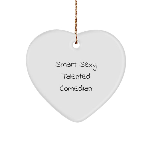 Funny Comedian Gifts from Friends for Christmas, Smart Sexy Talented Comedian Heart Ornament - Victory Thru Vision