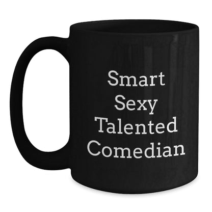 Funny Comedian Gifts from Friends for Smart Sexy Talented Comedian Black Coffee Mug, Graduation Unique Gifts - Victory Thru Vision
