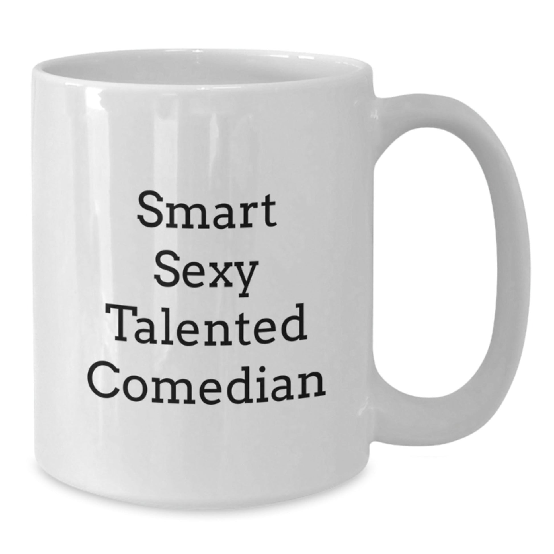 Funny Comedian Gifts from Friends to Comedian Graduation White Coffee Mugs, Smart Sexy Talented Comedian Quote - Victory Thru Vision