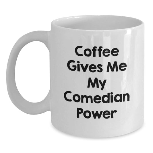Funny Comedian Gifts from Friends, White Coffee Mug for Comedian, 'Coffee Gives Me My Comedian Power' Quote, Unique Graduation Gifts - Victory Thru Vision