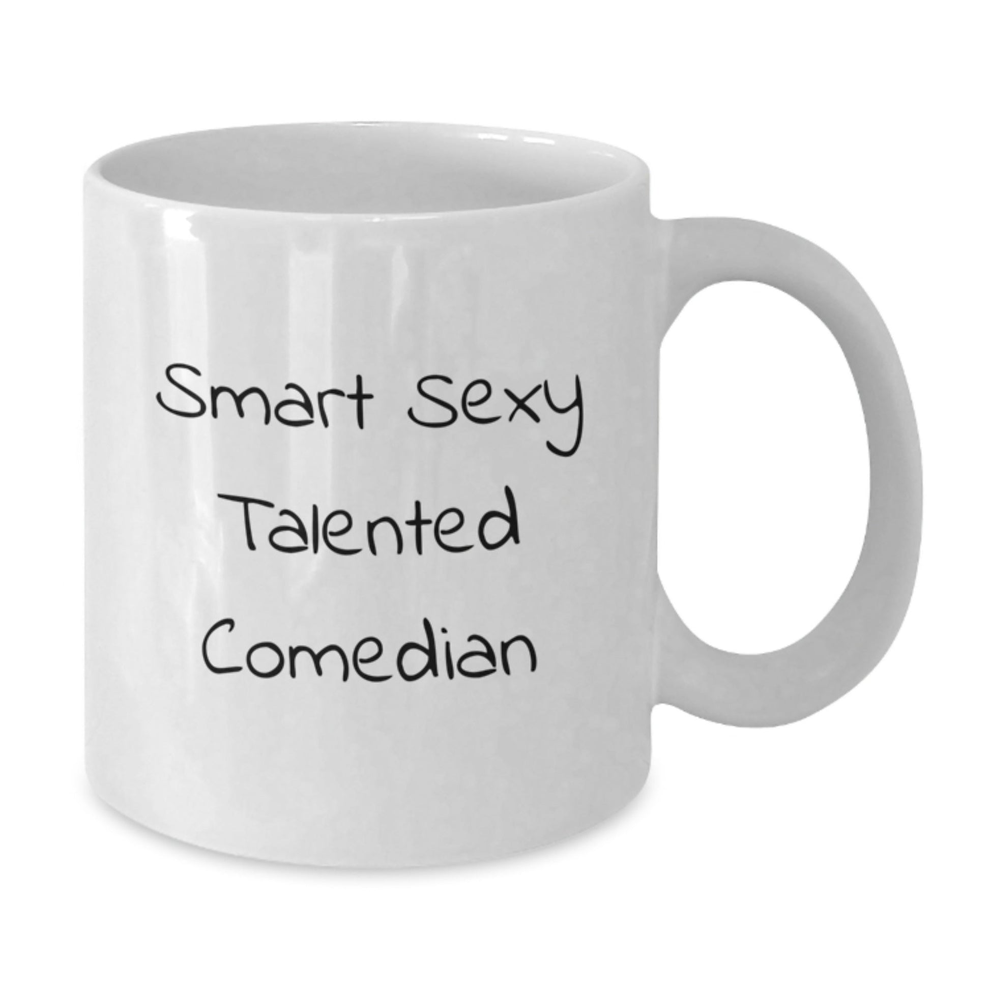 Funny Comedian White Coffee Mug, Gift from Friends for Comedian's Graduation, 'Smart Sexy Talented' Quote on 11oz or 15oz Ceramic Mug - Victory Thru Vision