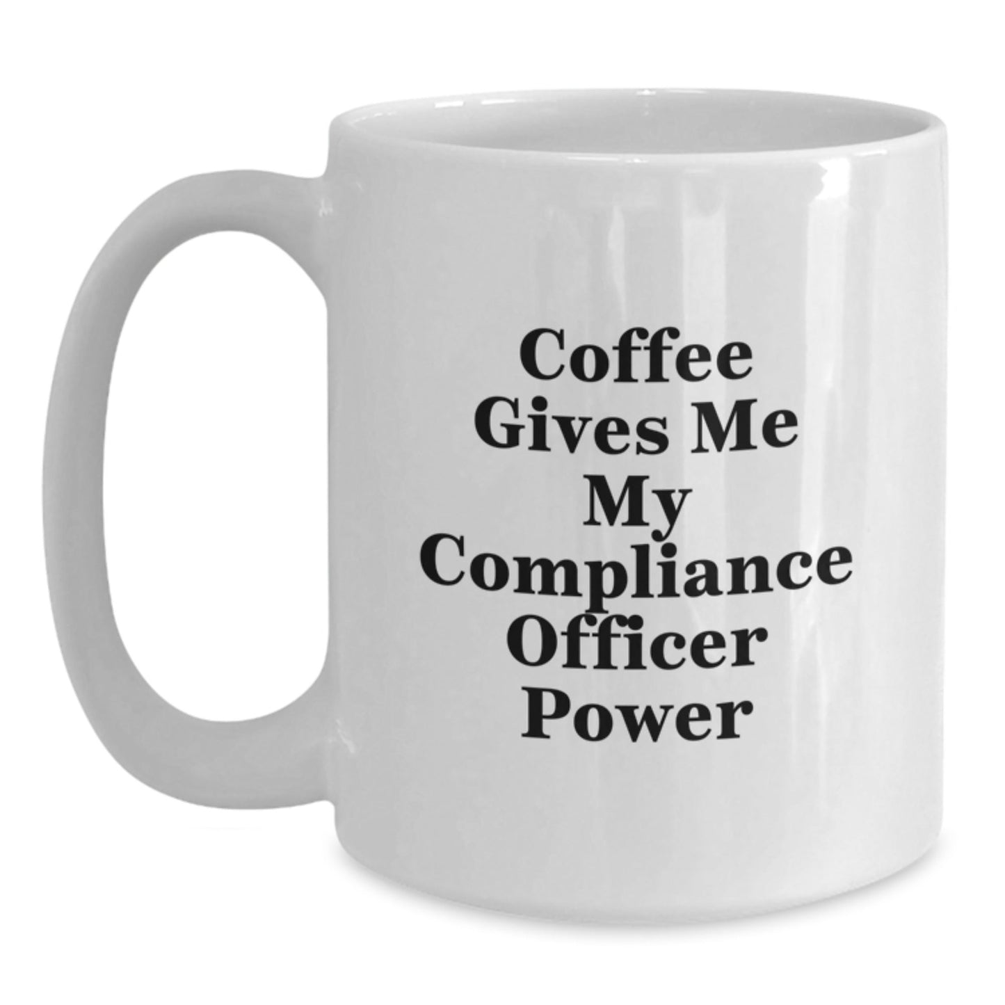 Funny Compliance Officer White Coffee Mug Gifts from Friends for Compliance Officer Graduation Unique Gifts - Victory Thru Vision