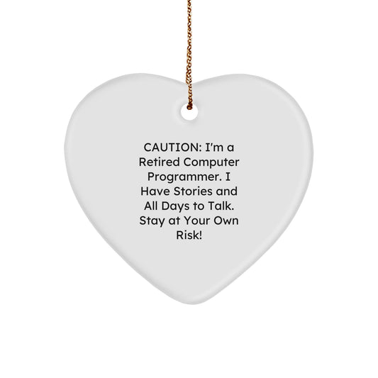 Funny Computer Programmer Gift, 'Caution: I'm A Retired Computer Programmer...' Heart Ornament for Men, Women, Friends, Coworkers, Family, Unique Christmas Unique Gifts - Victory Thru Vision