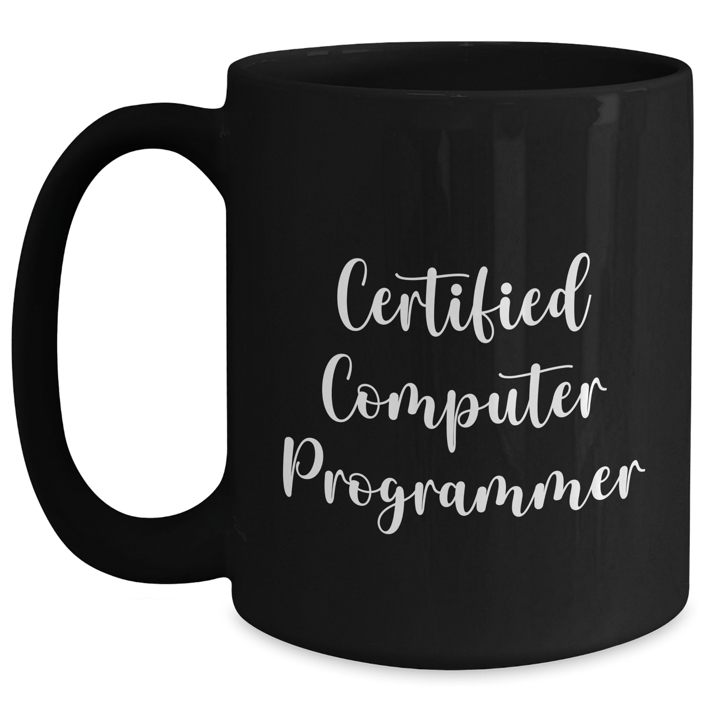 Funny Computer Programmer Gifts from Friends - Inspirational 'Certified Computer Programmer' Quote on Black Coffee Mug for Dad's Special Day - Victory Thru Vision 