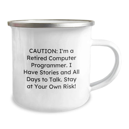 Funny Computer Programmer Graduation Gifts from Friends - 'Caution: I'm A Retired Computer Programmer...' 12 oz Stainless Steel Camping Mug - Victory Thru Vision