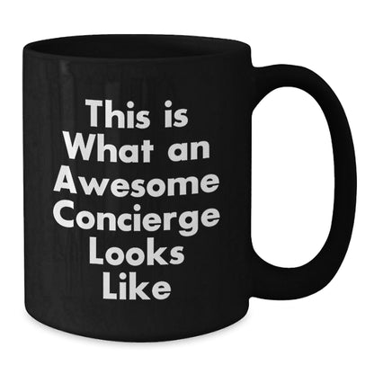 Funny Concierge Gifts from Friends for Awesome Concierge, Black Coffee Mug, Graduation Unique Gifts, This Is What An Awesome Concierge Looks Like - Victory Thru Vision