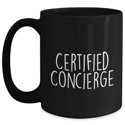 Funny Concierge Quotes Black Coffee Mugs Gifts from Friends for Certified Concierge on Father's Day - Gifts for Men - Victory Thru Vision 
