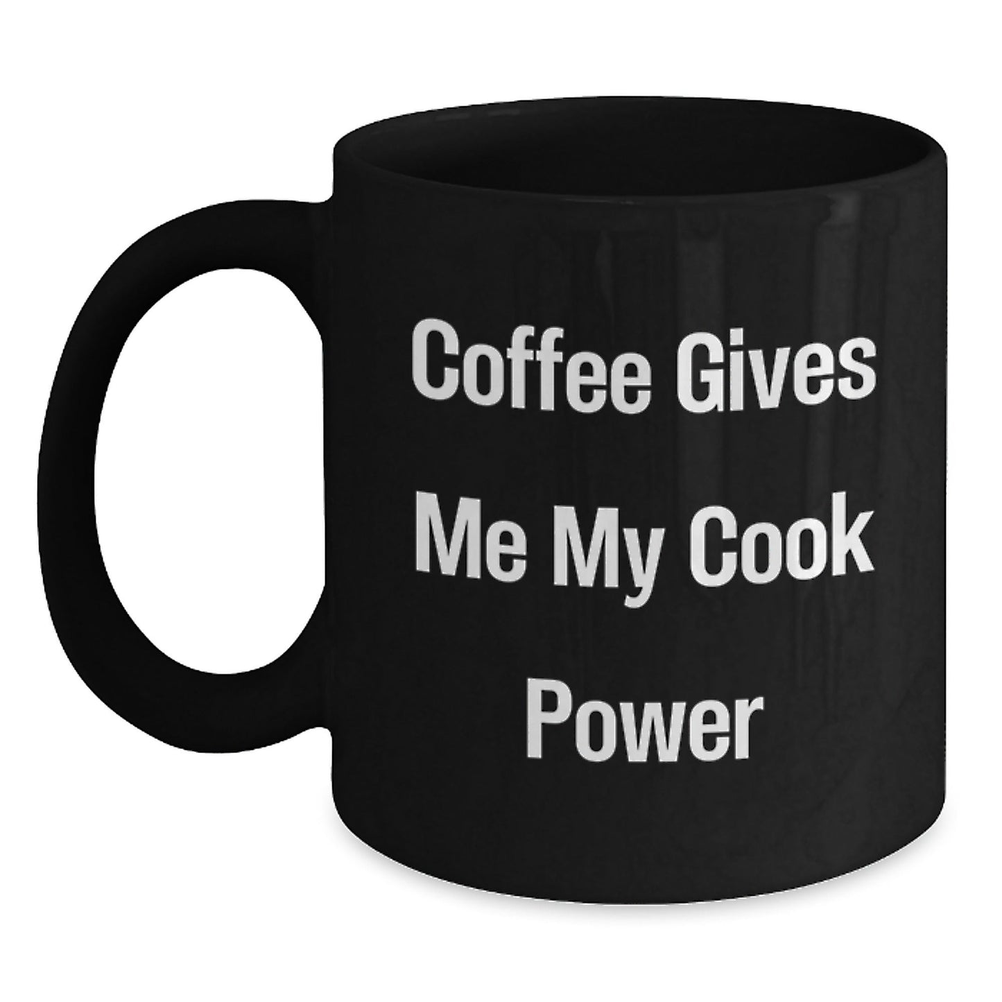 Funny Cook Gifts from Friends - Black Coffee Mug, 'Coffee Gives Me My Cook Power' - Graduation Unique Gifts for Cook - Victory Thru Vision