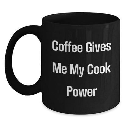 Funny Cook Gifts from Friends - Black Coffee Mug, 'Coffee Gives Me My Cook Power' - Graduation Unique Gifts for Cook - Victory Thru Vision