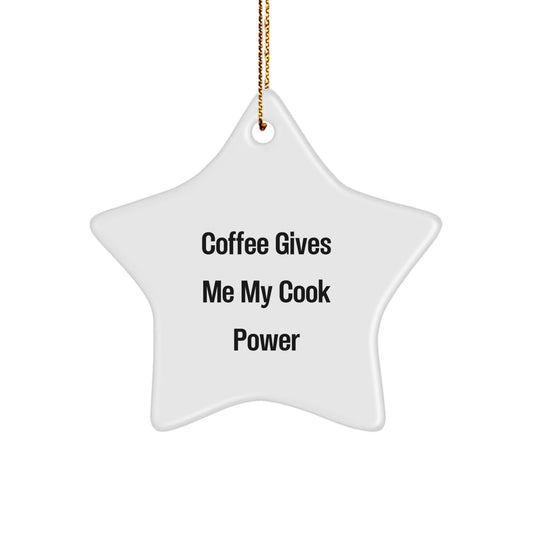 Funny Cook Gifts from Friends - 'Coffee Gives Me My Cook Power' Star Ornament for Christmas - Victory Thru Vision