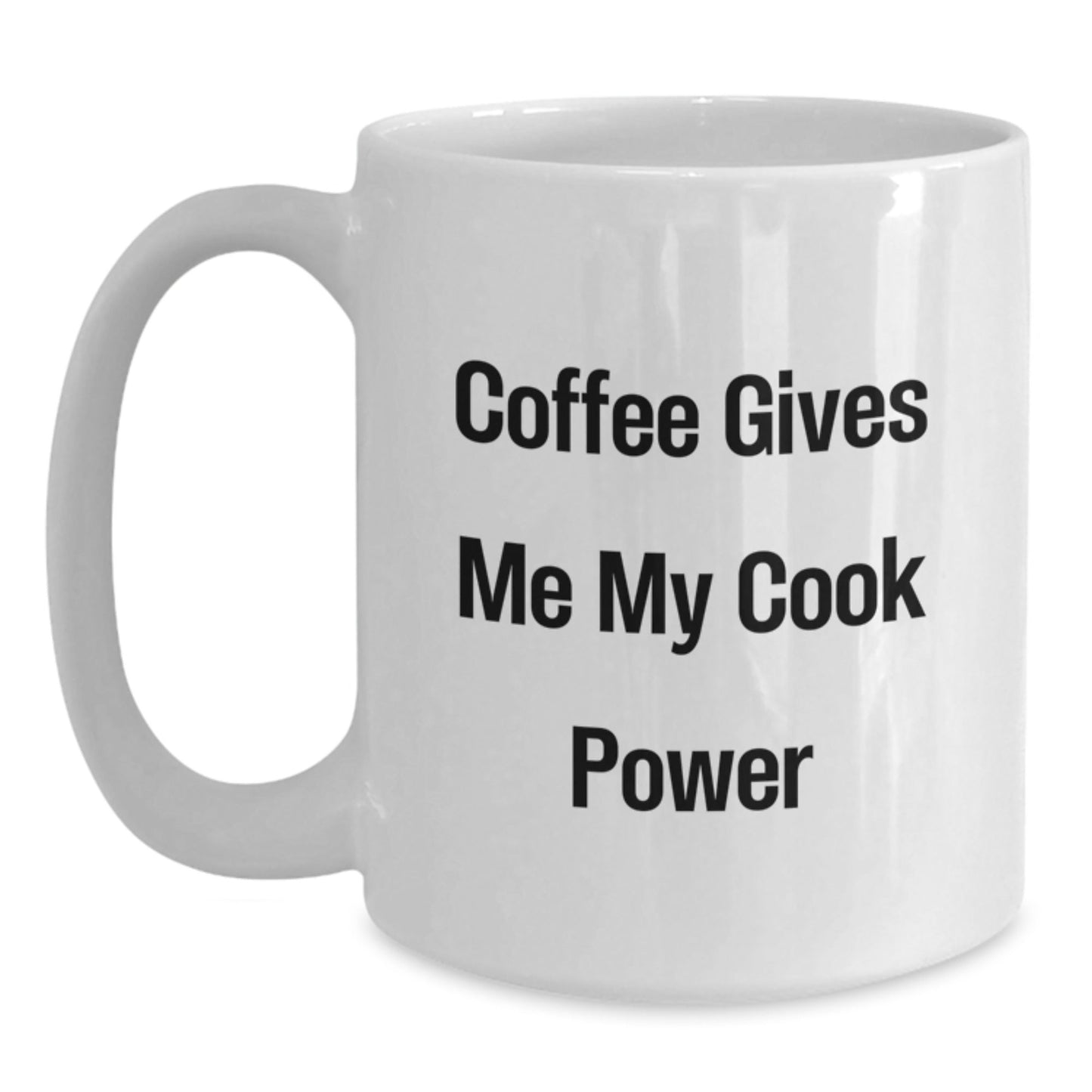 Funny Cook Gifts from Friends for Cook Lovers - White Coffee Mug, Graduation Unique Gifts, Coffee Gives Me My Cook Power - Victory Thru Vision