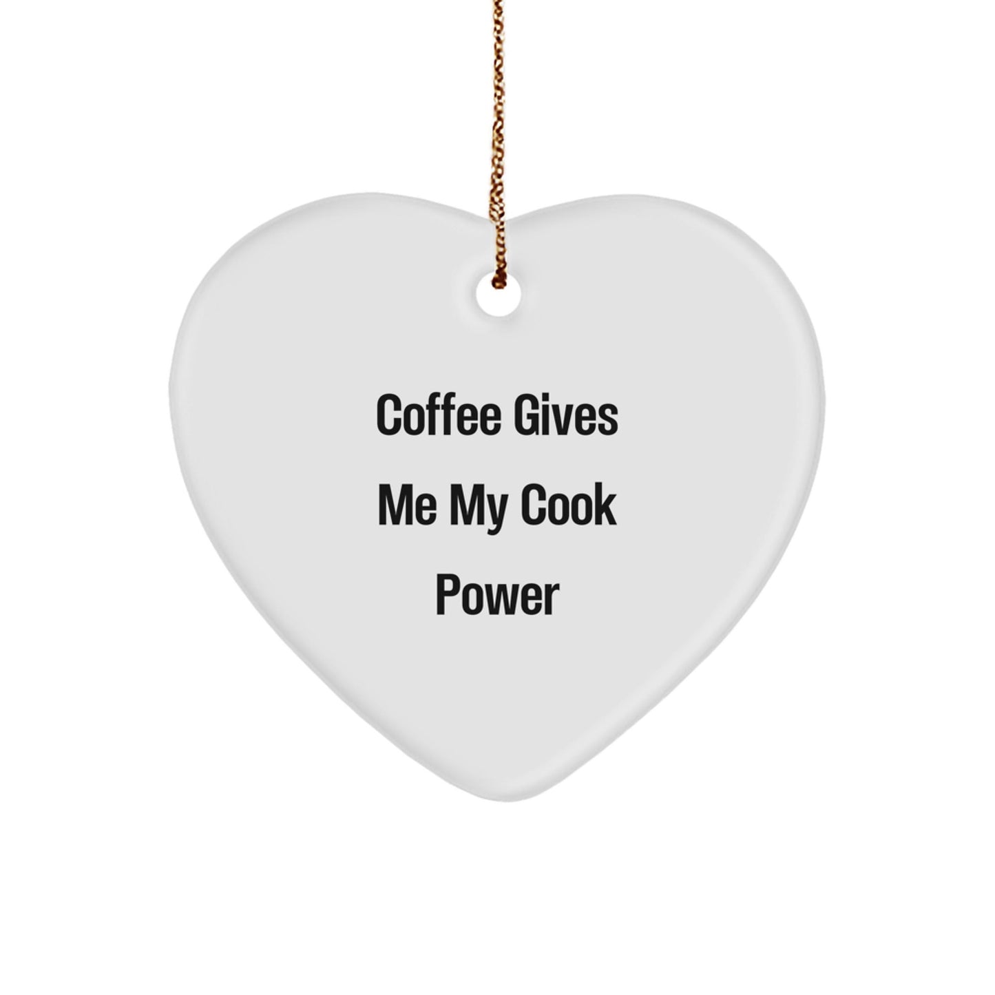Funny Cook Heart Ornament Gifts from Friends for Christmas - 'Coffee Gives Me My Cook Power' Quote - Victory Thru Vision