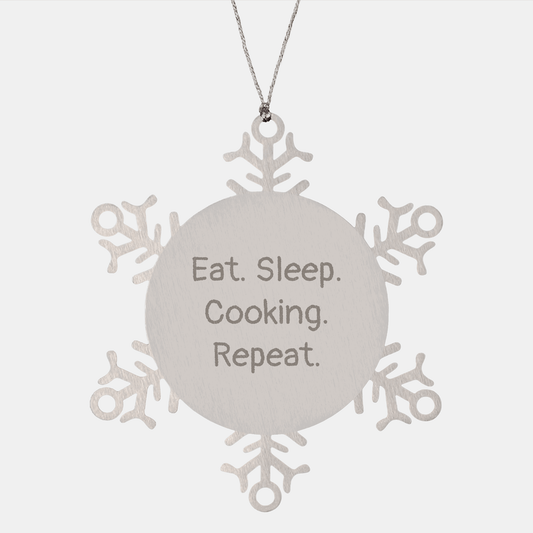 Funny Cooking Gifts from Friends and Family - Snowflake Ornament, Eat. Sleep. Cooking. Repeat., Christmas Unique Gifts for Cooking Enthusiasts - Victory Thru Vision 