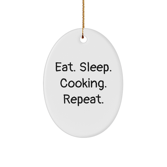 Funny Cooking Oval Ornament Gifts for Friends from Eat. Sleep. Cooking. Repeat. Men Women Family - Cooking Enthusiast Christmas Unique Gifts - Victory Thru Vision 