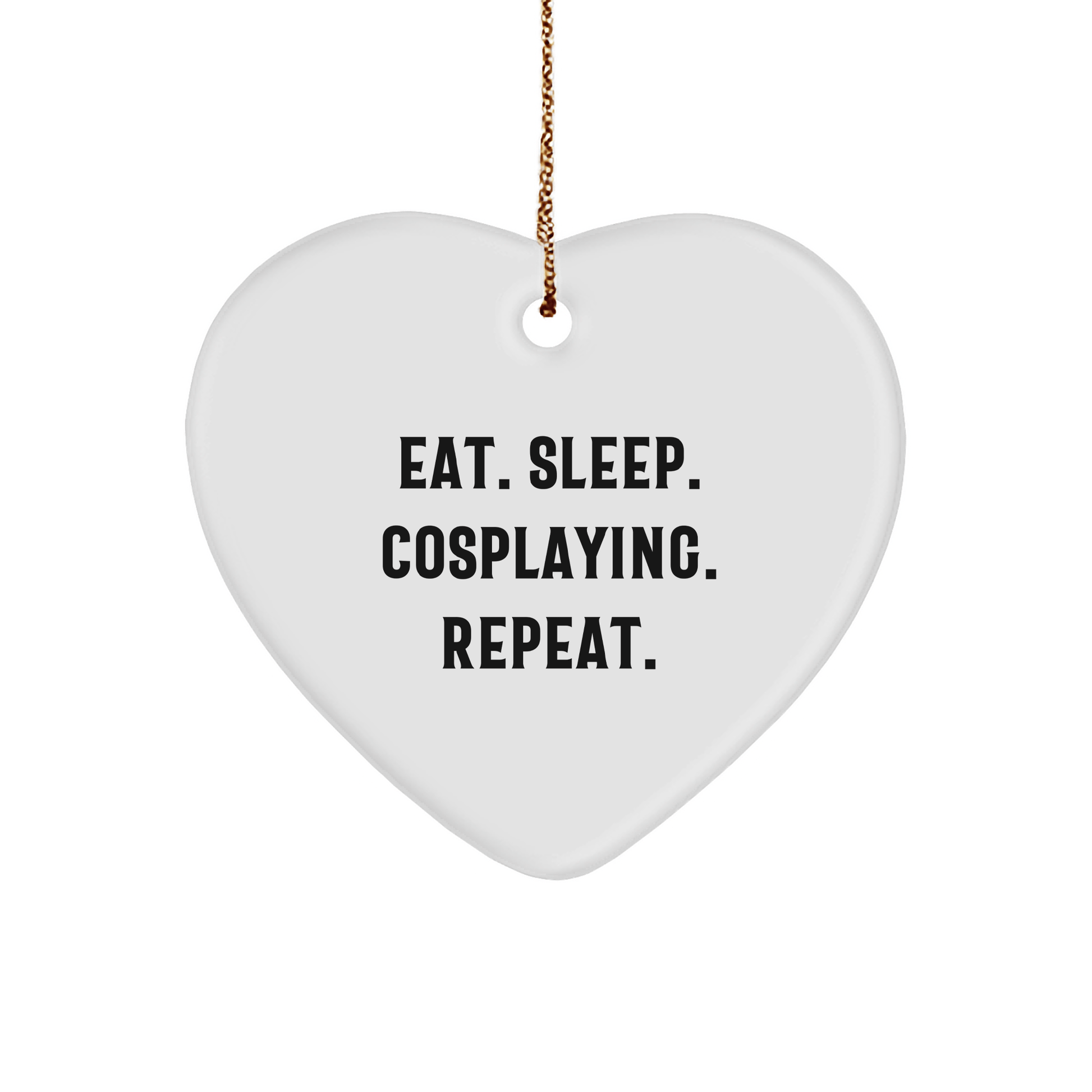 Funny Cosplaying Gifts from Friends for Men Eat Sleep Cosplay Repeat Heart Ornament - Victory Thru Vision 