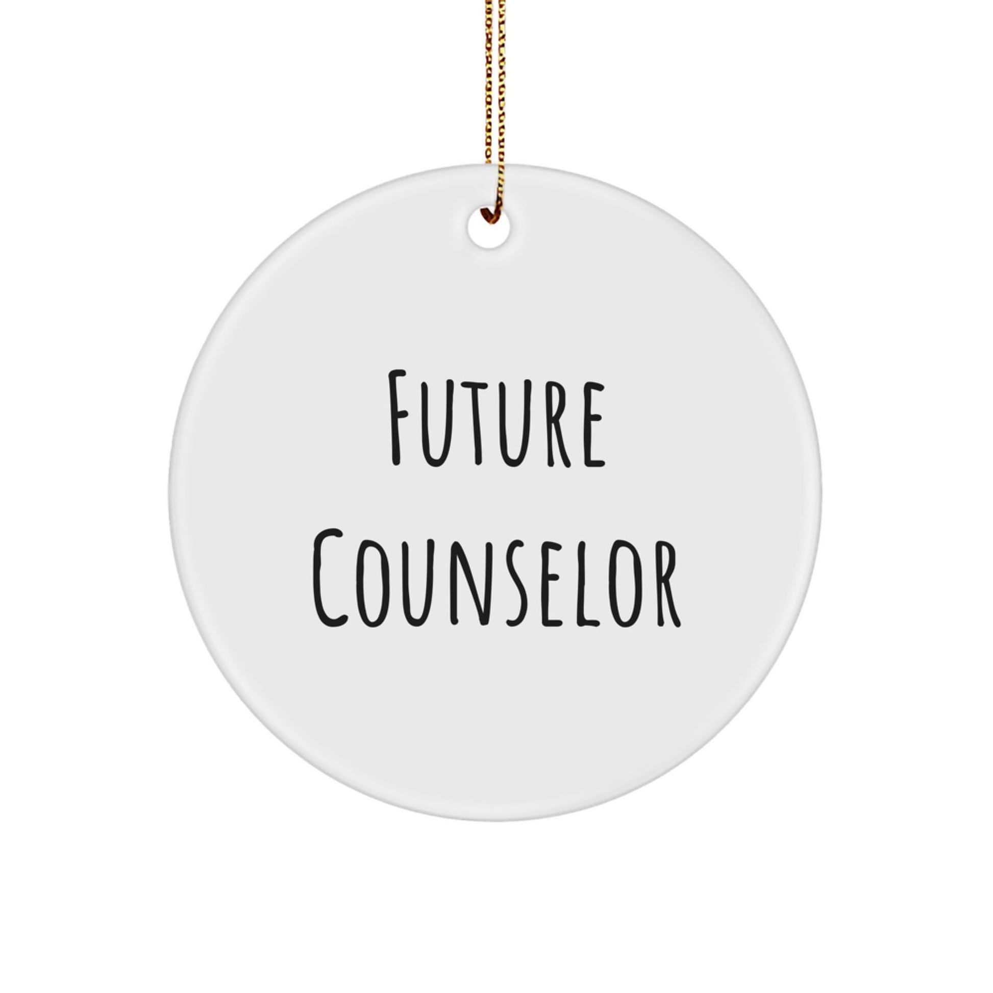 Funny Counselor Quotes Gifts from Friends, Gifts for Future Counselor, Circle Ornament, Christmas Unique Presents - Victory Thru Vision